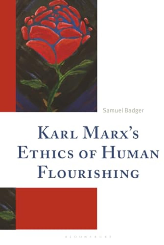 Karl Marx’s Ethics of Human Flourishing