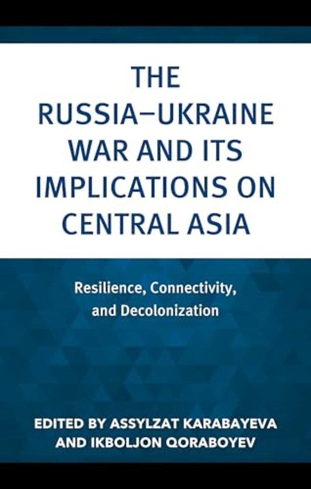 The Russia–Ukraine War and Its Implications on Central Asia
