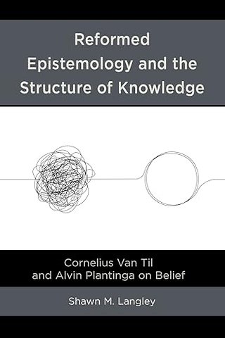 Reformed Epistemology and the Structure of Knowledge