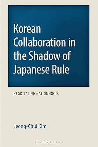 Korean Collaboration in the Shadow of Japanese Rule