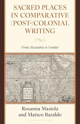Sacred Places in Comparative (Post-)Colonial Writing