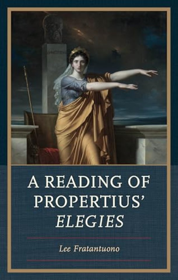 A Reading of Propertius' Elegies