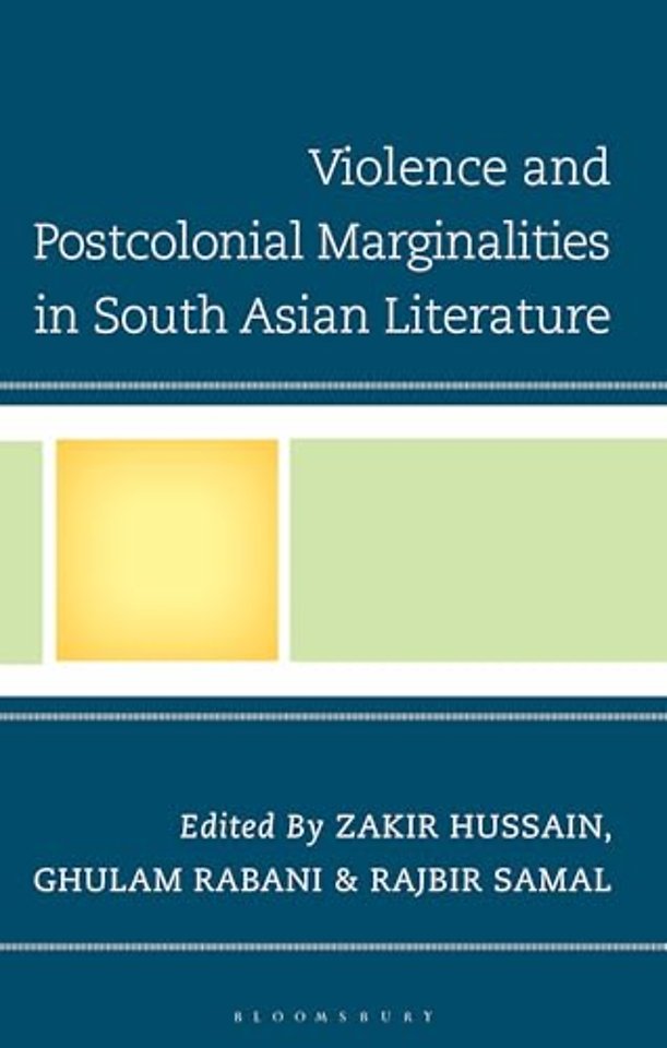Violence and Postcolonial Marginalities in South Asian Literature
