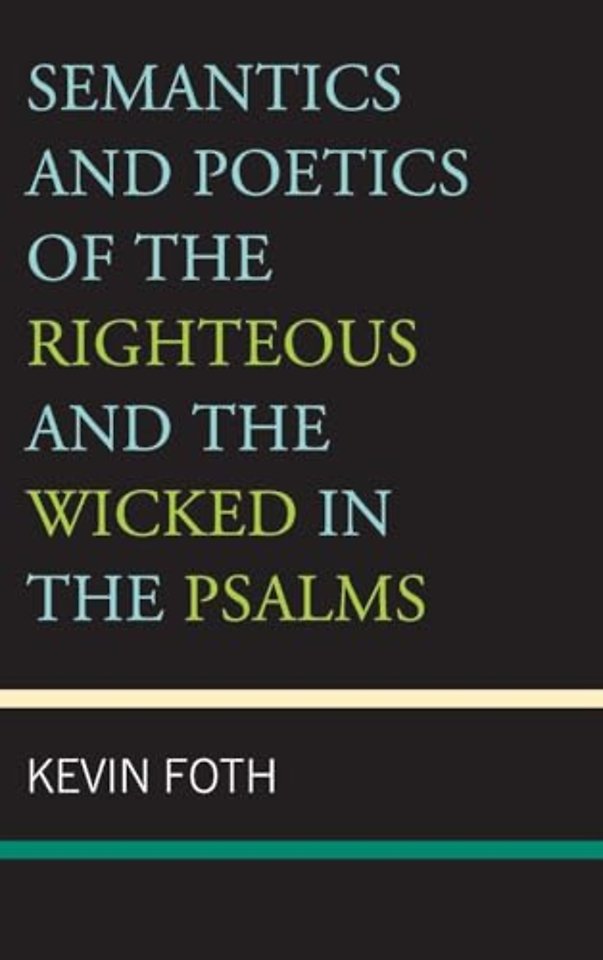Semantics and Poetics of the Righteous and the Wicked in the Psalms