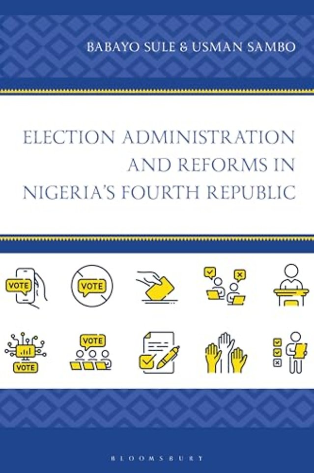 Election Administration and Reforms in Nigeria's Fourth Republic