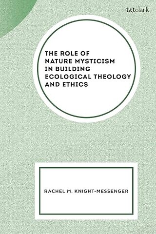 The Role of Nature Mysticism in Building Ecological Theology and Ethics