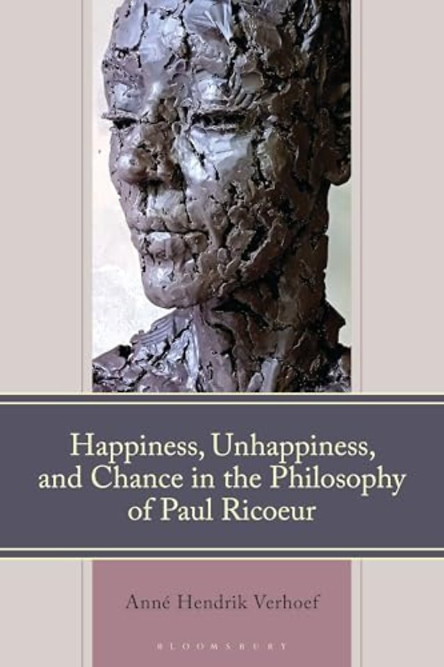 Happiness, Unhappiness, and Chance in the Philosophy of Paul Ricoeur