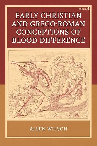 Early Christian and Greco-Roman Conceptions of Blood Difference