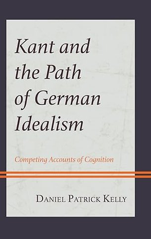 Kant and the Path of German Idealism