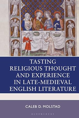 Tasting Religious Thought and Experience in Late-Medieval English Literature