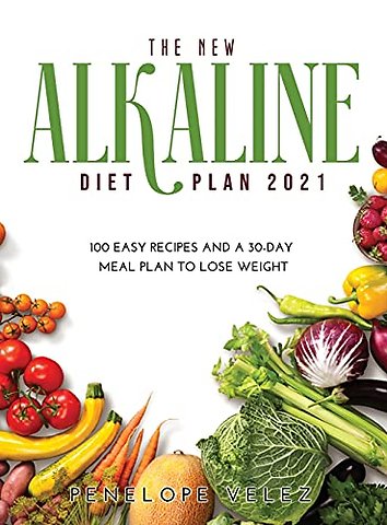 The New Alkaline Diet Cookbook 2021