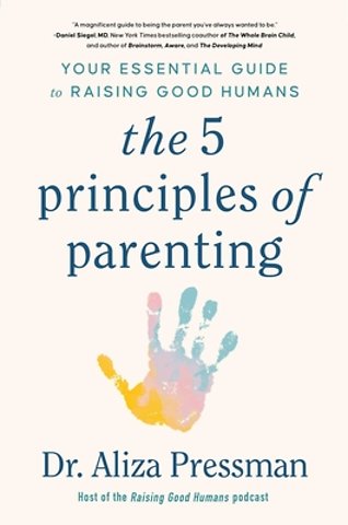 Pressman, A: 5 Principles of Parenting