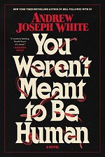 You Weren't Meant to Be Human