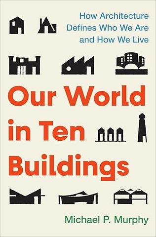 Our World in Ten Buildings