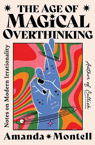 The Age of Magical Overthinking