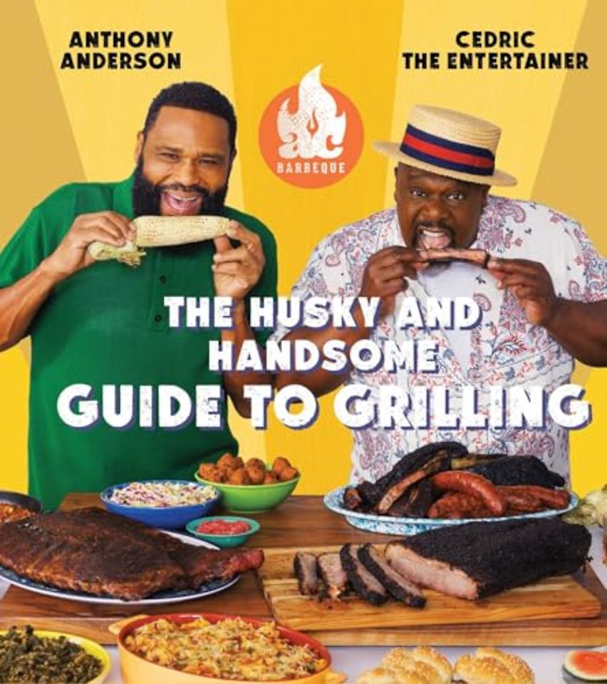 AC Barbeque: The Husky and Handsome Guide to Grilling