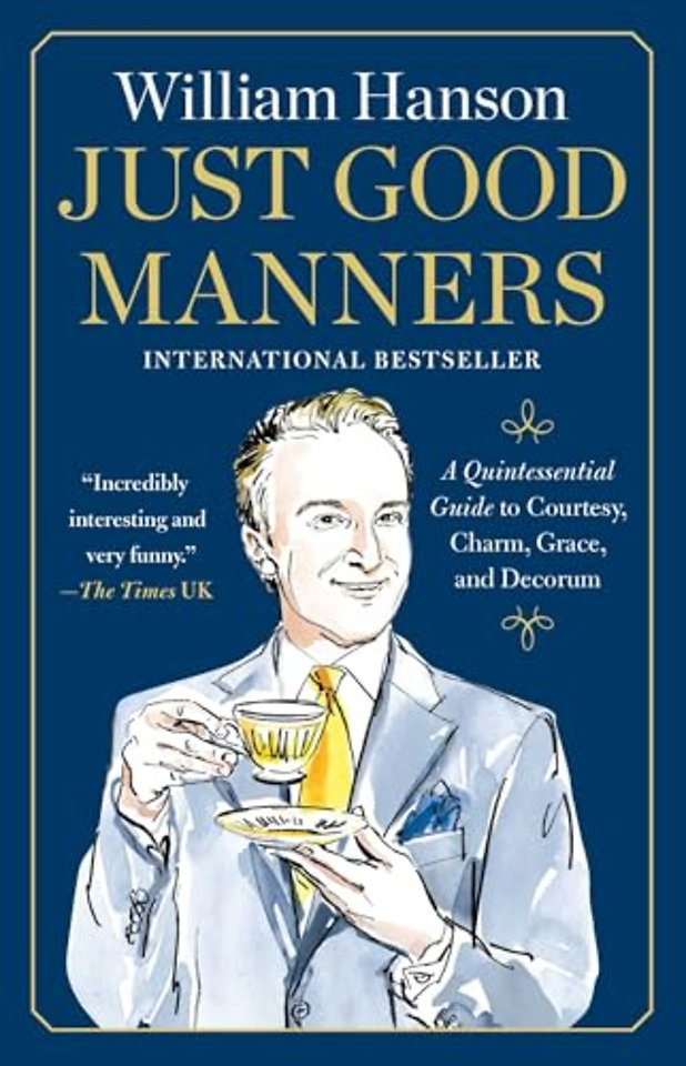 Just Good Manners: A Quintessential Guide to Courtesy, Charm, Grace, and Decorum