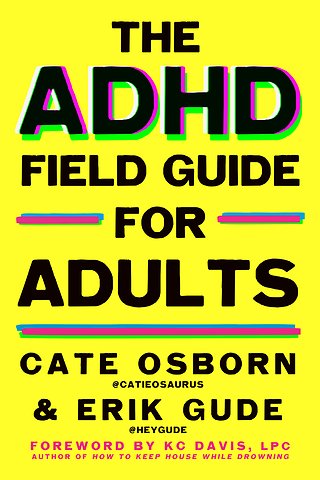 The ADHD Field Guide for Adults