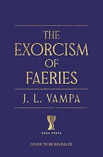 The Exorcism of Faeries