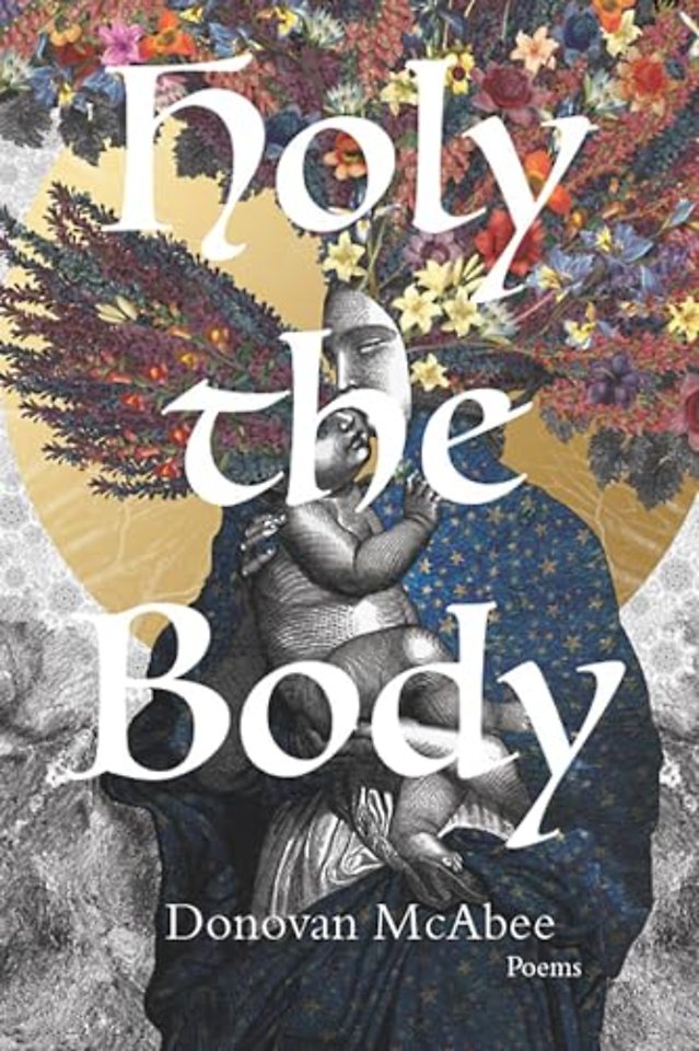 Holy the Body ,Volume 44 – Poems