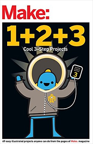 Make: Easy 1+2+3 Projects