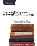 Functional Programming : A PragPub Anthology