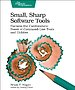 Small, Sharp, Software Tools Small, Sharp, Software Tools