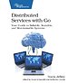Distributed Services with Go Distributed Services with Go