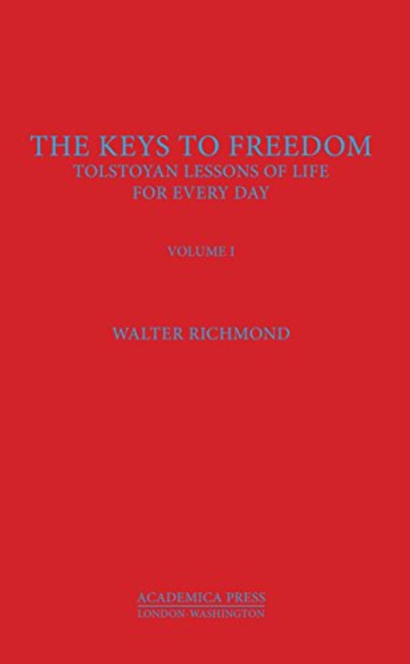 The Keys to Freedom – Tolstoyan Lessons of Life for Every Day, Volume I