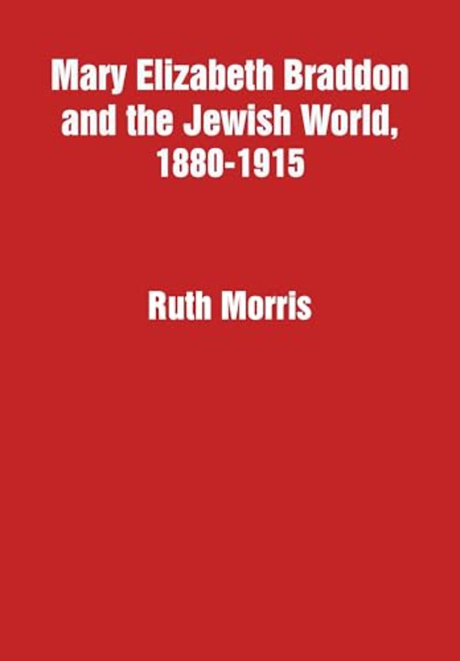 Mary Elizabeth Braddon and the Jewish World, 1880–1915