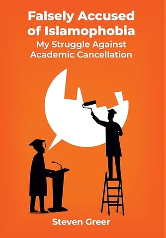 Falsely Accused of Islamophobia – My Struggle Against Academic Cancellation