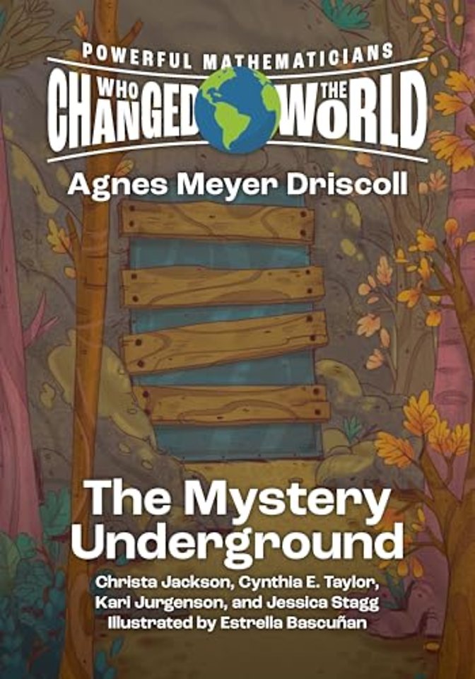 Powerful Mathematicians Who Changed the World, G – Agnes Meyer Driscoll and The Mystery Underground