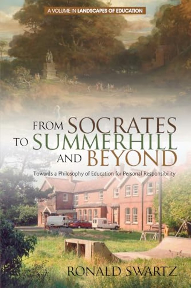 From Socrates to Summerhill and Beyond – Towards a Philosophy of Education for Personal Responsibility