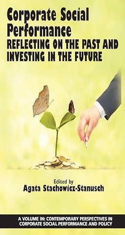 Corporate Social Performance – Reflecting on the Past and Investing in the Future