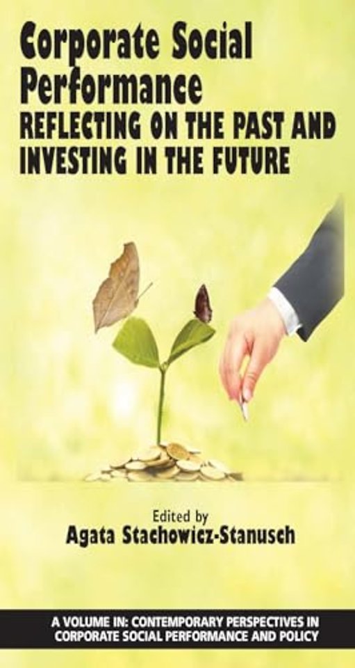 Corporate Social Performance – Reflecting on the Past and Investing in the Future