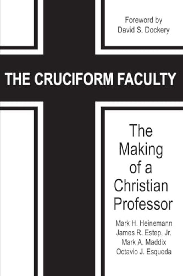 The Cruciform Faculty – The Making of a Christian Professor