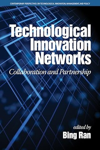 Technological Innovation Networks – Collaboration and Partnership