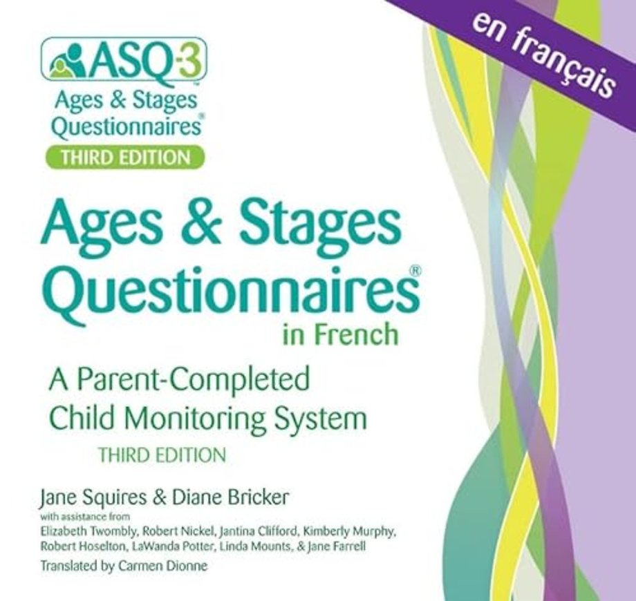 Ages & Stages Questionnaires® (ASQ®–3): (French) – A Parent–Completed Child Monitoring System