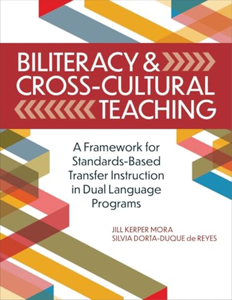 Biliteracy & Cross–Cultural Teaching – A Framework for Standards–Based Transfer Instruction in Dual Language Programs