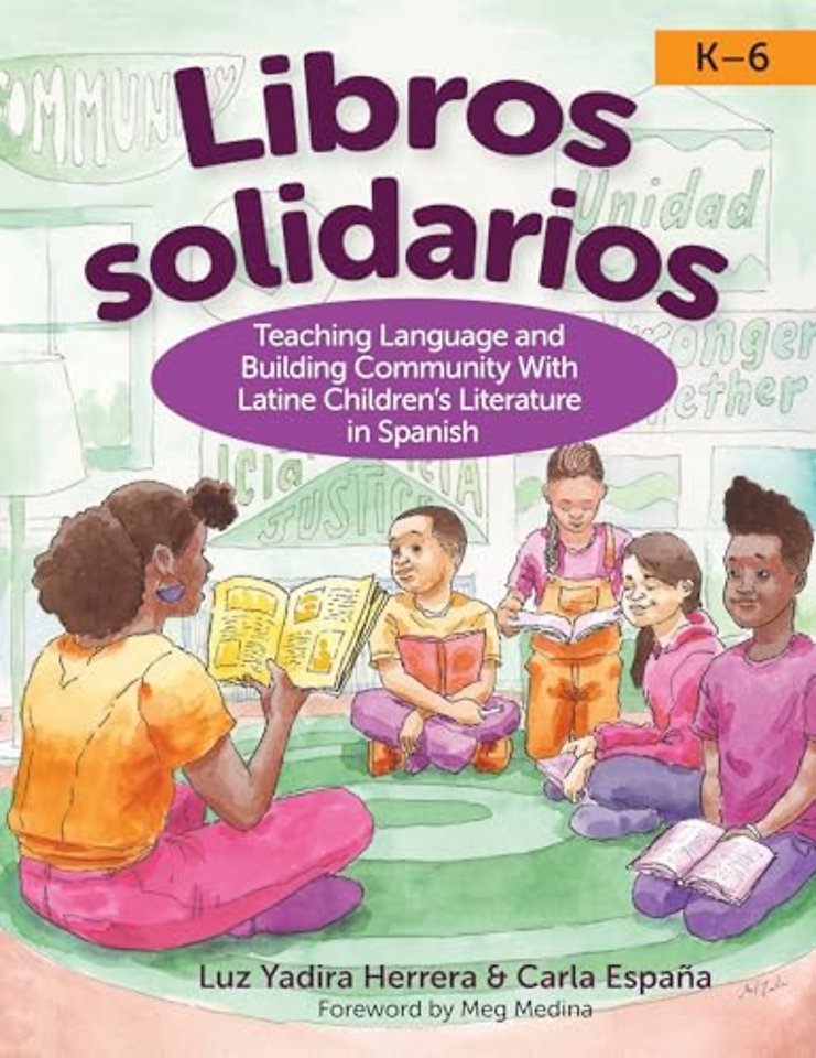 Libros Solidarios – Teaching Language and Building Community with Latine Children`s Literature in Spanish, K–6