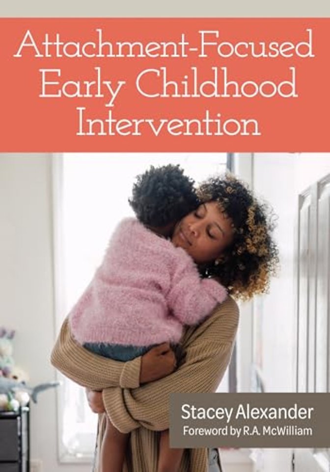 Attachment–Focused Early Childhood Intervention
