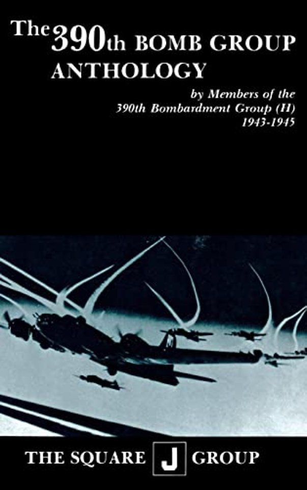The 390th Bomb Group Anthology