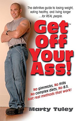 Get Off Your Ass!