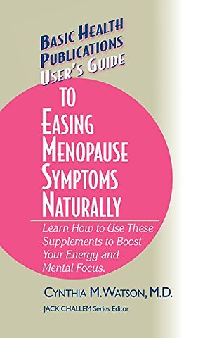 User's Guide to Easing Menopause Symptoms Naturally