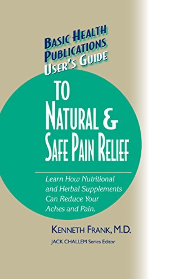 User's Guide to Natural & Safe Pain Relief