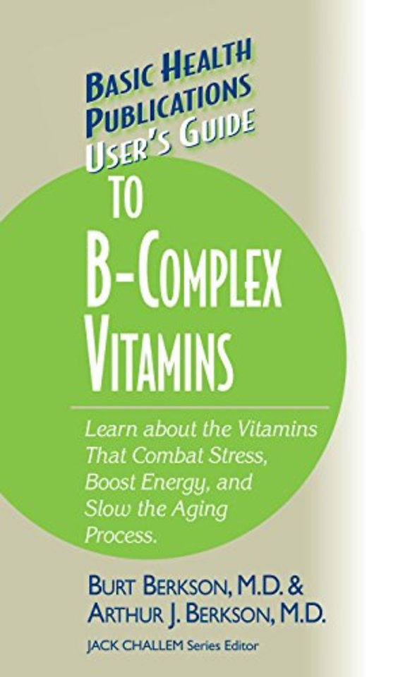 User's Guide to the B-Complex Vitamins