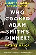 Who Cooked Adam Smith`s Dinner? – A Story of Women and Economics
