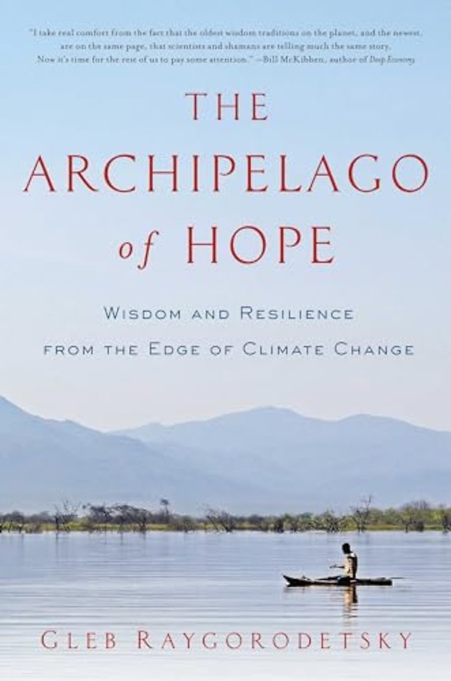 The Archipelago of Hope – Wisdom and Resilience from the Edge of Climate Change