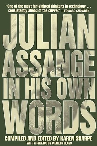 Julian Assange In His Own Words