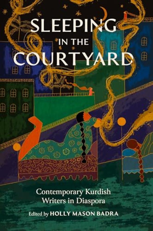 Sleeping in the Courtyard – Contemporary Kurdish Writers in Diaspora
